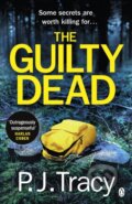 Kniha: The Guilty Dead (P. J. Tracy). Penguin Books, 2018 Kniha: The Guilty Dead (P. J. Tracy). Penguin Books, 2018