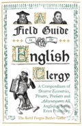 Kniha: A Field Guide to the English Clergy (The Revd Fergus Butler-Gallie). Oneworld Publications, 2018 Kniha: A Field Guide to the English Clergy (The Revd Fergus Butler-Gallie). Oneworld Publications, 2018