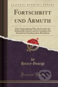 Kniha: Fortschritt Und Armuth (Henry George). Forgotten Books, 2018 Kniha: Fortschritt Und Armuth (Henry George). Forgotten Books, 2018