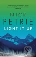 Kniha: Light It Up (Nick Petrie). Head of Zeus, 2018 Kniha: Light It Up (Nick Petrie). Head of Zeus, 2018