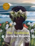 Kniha: The Tradition (Jericho Brown). Picador, 2019 Kniha: The Tradition (Jericho Brown). Picador, 2019