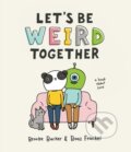 Kniha: Let's Be Weird Together (Boaz Frankel a Brooke Barker). Workman Publishing, 2019 Kniha: Let's Be Weird Together (Boaz Frankel a Brooke Barker). Workman Publishing, 2019