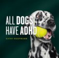 Kniha: All Dogs Have ADHD (Kathy Hoopmann). Jessica Kingsley, 2020 Kniha: All Dogs Have ADHD (Kathy Hoopmann). Jessica Kingsley, 2020