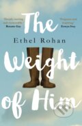 Kniha: The Weight of Him (Ethel Rohan). Atlantic Books, 2018 Kniha: The Weight of Him (Ethel Rohan). Atlantic Books, 2018