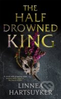 Kniha: The Half-Drowned King (Linnea Hartsuyker). Abacus, 2018 Kniha: The Half-Drowned King (Linnea Hartsuyker). Abacus, 2018