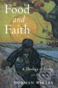 Kniha: Food and Faith (Norman Wirzba). Cambridge University Press, 2018 Kniha: Food and Faith (Norman Wirzba). Cambridge University Press, 2018