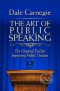 Kniha: The Art of Public Speaking (Dale Carnegie). , 2018 Kniha: The Art of Public Speaking (Dale Carnegie). , 2018