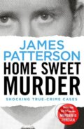 Kniha: Home Sweet Murder (James Patterson). Arrow Books, 2018 Kniha: Home Sweet Murder (James Patterson). Arrow Books, 2018