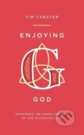 Kniha: Enjoying God (Tim Chester). , 2018 Kniha: Enjoying God (Tim Chester). , 2018
