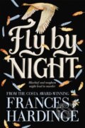Kniha: Fly By Night (Frances Hardinge). Pan Macmillan, 2018 Kniha: Fly By Night (Frances Hardinge). Pan Macmillan, 2018
