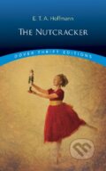 Kniha: The Nutcracker (E. T. A. Hoffmann). Dover Publications, 2018 Kniha: The Nutcracker (E. T. A. Hoffmann). Dover Publications, 2018