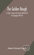 Kniha: The Golden Bough (James George Frazer). Alpha Edition, 2020 Kniha: The Golden Bough (James George Frazer). Alpha Edition, 2020