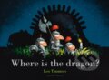 Kniha: Where Is the Dragon? (Leo Timmers). Gecko, 2021 Kniha: Where Is the Dragon? (Leo Timmers). Gecko, 2021