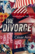Kniha: The Divorce (Cesar Aira). And Other Stories, 2021 Kniha: The Divorce (Cesar Aira). And Other Stories, 2021