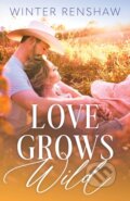 Kniha: Love Grows Wild (Winter Renshaw). Amazon Publishing, 2026 Kniha: Love Grows Wild (Winter Renshaw). Amazon Publishing, 2026