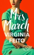 Kniha: Mrs March (Virginia Feito). Fourth Estate, 2021 Kniha: Mrs March (Virginia Feito). Fourth Estate, 2021
