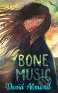 Kniha: Bone Music (David Almond). Hodder Children's Books, 2021 Kniha: Bone Music (David Almond). Hodder Children's Books, 2021