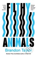 Kniha: Filthy Animals (Brandon Taylor). Daunt Books, 2021 Kniha: Filthy Animals (Brandon Taylor). Daunt Books, 2021