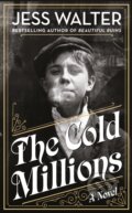 Kniha: The Cold Millions (Jess Walter). Viking, 2021 Kniha: The Cold Millions (Jess Walter). Viking, 2021