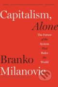 Kniha: Capitalism, Alone (Branko Milanovic). Harvard University Press, 2021 Kniha: Capitalism, Alone (Branko Milanovic). Harvard University Press, 2021