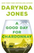 Kniha: A Good Day for Chardonnay (Darynda Jones). Piatkus, 2021 Kniha: A Good Day for Chardonnay (Darynda Jones). Piatkus, 2021
