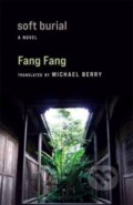 Kniha: Soft Burial (Fang Fang). Columbia University Press, 2025 Kniha: Soft Burial (Fang Fang). Columbia University Press, 2025