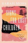 Kniha: Signs for Lost Children (Sarah Moss). Granta Books, 2021 Kniha: Signs for Lost Children (Sarah Moss). Granta Books, 2021