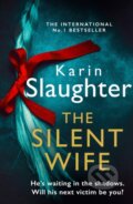 Kniha: The Silent Wife (Karin Slaughter). HarperCollins, 2021 Kniha: The Silent Wife (Karin Slaughter). HarperCollins, 2021