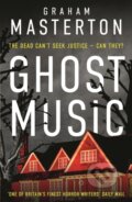 Kniha: Ghost Music (Graham Masterton). Head of Zeus, 2024 Kniha: Ghost Music (Graham Masterton). Head of Zeus, 2024