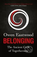 Kniha: Belonging (Owen Eastwood). Quercus, 2021 Kniha: Belonging (Owen Eastwood). Quercus, 2021