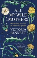 Kniha: All My Wild Mothers, 2023 Kniha: All My Wild Mothers, 2023