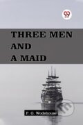 Kniha: Three Men and a Maid (P. G. Wodehouse). , 2024 Kniha: Three Men and a Maid (P. G. Wodehouse). , 2024