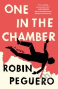 Kniha: One In The Chamber (Robin Peguero). Grand Central Publishing, 2025 Kniha: One In The Chamber (Robin Peguero). Grand Central Publishing, 2025