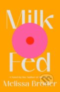 Kniha: Milk Fed (Melissa Broder). Scribner, 2021 Kniha: Milk Fed (Melissa Broder). Scribner, 2021