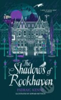Kniha: The Shadows of Rookhaven (Padraig Kenny). Pan Macmillan, 2021 Kniha: The Shadows of Rookhaven (Padraig Kenny). Pan Macmillan, 2021