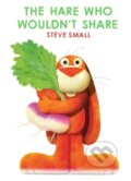 Kniha: The Hare Who Wouldn't Share (Steve Small). Simon & Schuster, 2025 Kniha: The Hare Who Wouldn't Share (Steve Small). Simon & Schuster, 2025