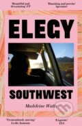 Kniha: Elegy, Southwest (Madeleine Watts). Pushkin Press, 2026 Kniha: Elegy, Southwest (Madeleine Watts). Pushkin Press, 2026