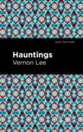 Kniha: Hauntings (Vernon Lee). , 2021 Kniha: Hauntings (Vernon Lee). , 2021