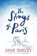 Kniha: The Strays of Paris (Jane Smiley). Picador, 2021 Kniha: The Strays of Paris (Jane Smiley). Picador, 2021