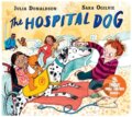 Kniha: The Hospital Dog (Julia Donaldson). Pan Macmillan, 2022 Kniha: The Hospital Dog (Julia Donaldson). Pan Macmillan, 2022