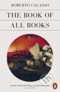 Kniha: The Book of All Books (Roberto Calasso). Penguin Books, 2022 Kniha: The Book of All Books (Roberto Calasso). Penguin Books, 2022