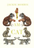 Kniha: I am Cat (Jackie Morris). Otter-Barry Books, 2024 Kniha: I am Cat (Jackie Morris). Otter-Barry Books, 2024