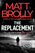 Kniha: The Replacement (Matt Brolly). Thomas & Mercer, 2026 Kniha: The Replacement (Matt Brolly). Thomas & Mercer, 2026