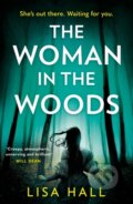 Kniha: The Woman in the Woods (Lisa Hall). HQ, 2021 Kniha: The Woman in the Woods (Lisa Hall). HQ, 2021