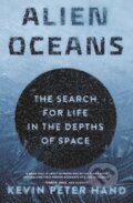 Kniha: Alien Oceans (Kevin Hand). Princeton University Press, 2021 Kniha: Alien Oceans (Kevin Hand). Princeton University Press, 2021