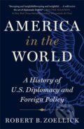 Kniha: America in the World (Robert B. Zoellick). Twelve, 2021 Kniha: America in the World (Robert B. Zoellick). Twelve, 2021