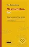 Kniha: Nesmiřitelná řeč (Eva Kantůrková). Cherm, 2014 Kniha: Nesmiřitelná řeč (Eva Kantůrková). Cherm, 2014