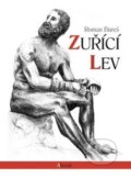 Kniha: Zuřící lev (Roman Bureš). Akcent, 2013 Kniha: Zuřící lev (Roman Bureš). Akcent, 2013