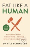 Kniha: Eat Like a Human (Bill Schindler). Yellow Kite, 2024 Kniha: Eat Like a Human (Bill Schindler). Yellow Kite, 2024