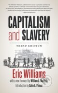 Kniha: Capitalism and Slavery (Eric Williams). The University of North Carolina, 2021 Kniha: Capitalism and Slavery (Eric Williams). The University of North Carolina, 2021